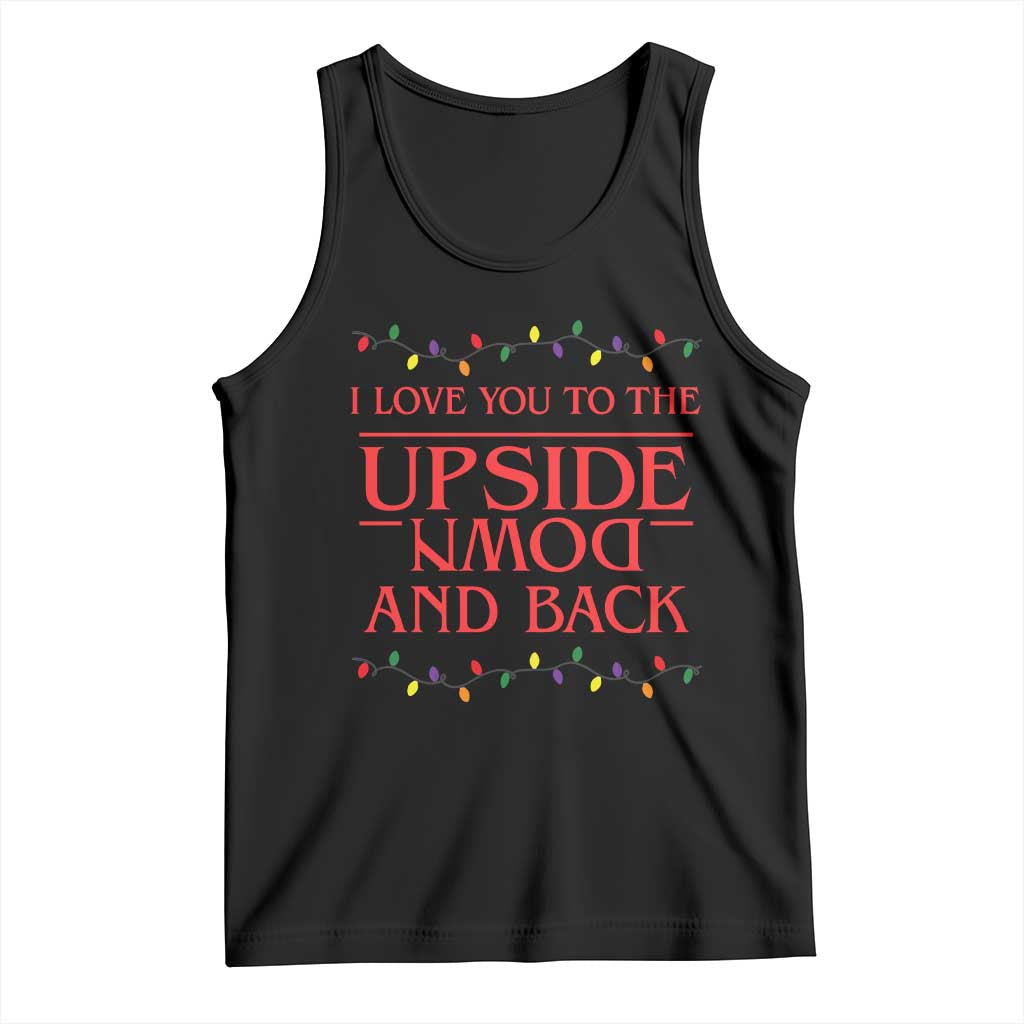 I Love You To The Upside Down Stranger Christmas Tank Top And Back Ugly Xmas Lights TS10 Black Print Your Wear