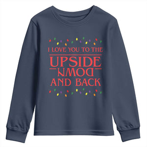 I Love You To The Upside Down Stranger Christmas Youth Sweatshirt And Back Ugly Xmas Lights TS10 Navy Print Your Wear