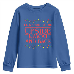 I Love You To The Upside Down Stranger Christmas Youth Sweatshirt And Back Ugly Xmas Lights TS10 Royal Blue Print Your Wear