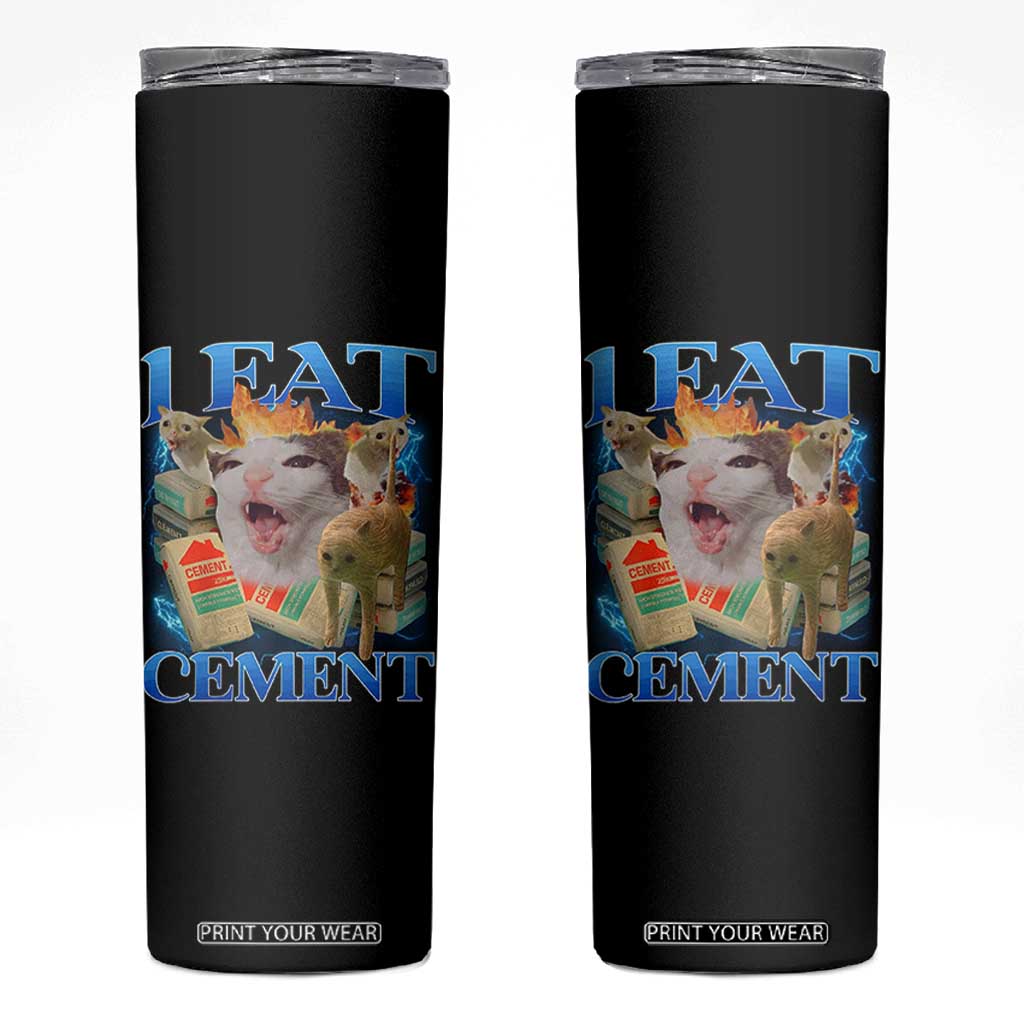 I Eat Cement Cursed Cat Skinny Tumbler Funny Cat Meme Ironic TS10 Black Print Your Wear