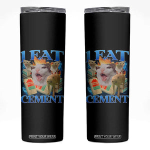 I Eat Cement Cursed Cat Skinny Tumbler Funny Cat Meme Ironic TS10 Black Print Your Wear