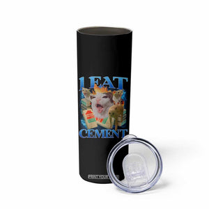 I Eat Cement Cursed Cat Skinny Tumbler Funny Cat Meme Ironic TS10 Print Your Wear
