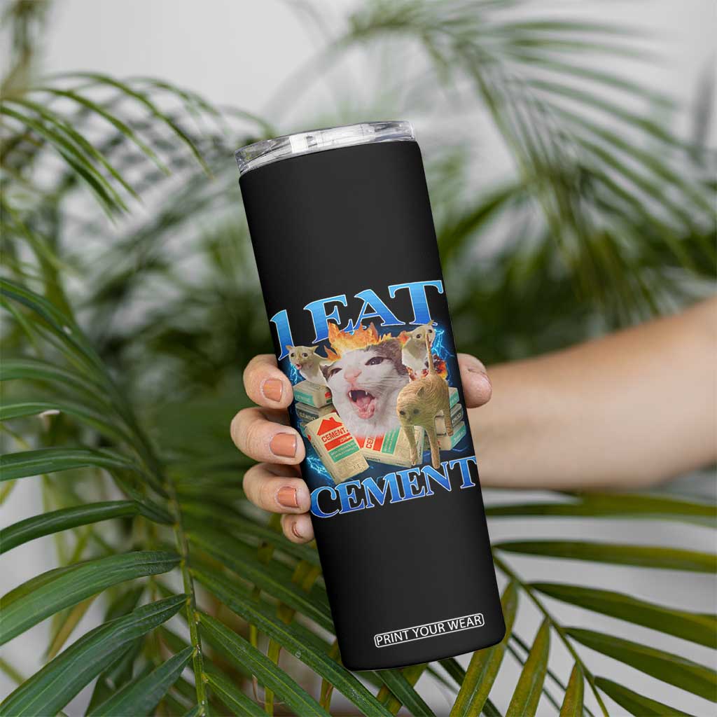 I Eat Cement Cursed Cat Skinny Tumbler Funny Cat Meme Ironic TS10 Print Your Wear
