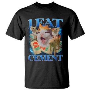 I Eat Cement Cursed Cat T Shirt Funny Cat Meme Ironic TS10 Black Print Your Wear