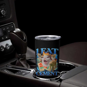 I Eat Cement Cursed Cat Tumbler Cup Funny Cat Meme Ironic TS10 Print Your Wear