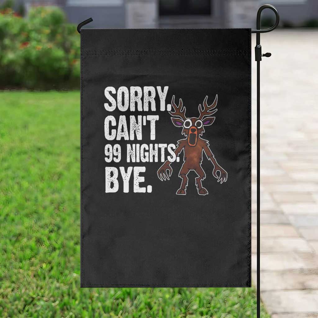 Sorry Cant 99 Nights Bye In The Forest Garden Flag Funny Gamer Gift TS10 Print Your Wear