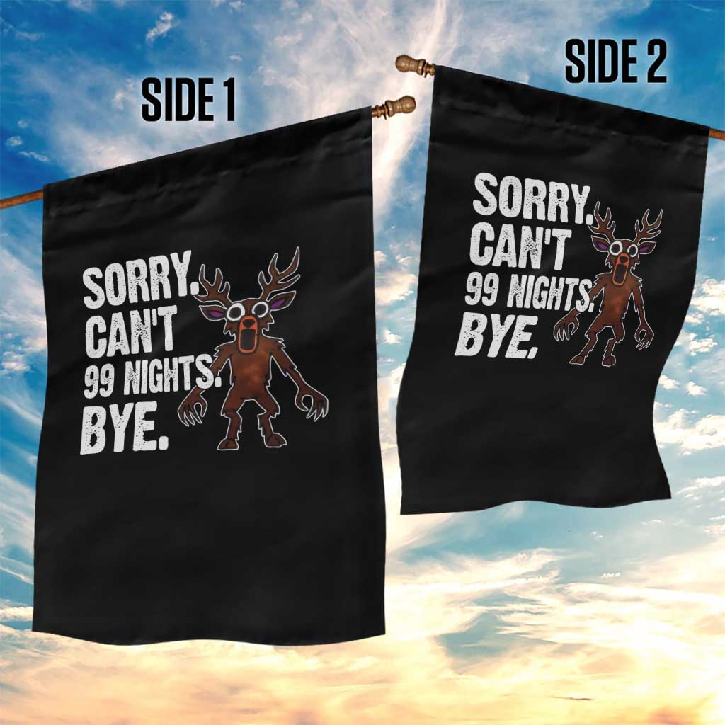 Sorry Cant 99 Nights Bye In The Forest Garden Flag Funny Gamer Gift TS10 Print Your Wear