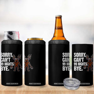 Sorry Cant 99 Nights Bye In The Forest 4 in 1 Can Cooler Tumbler Funny Gamer Gift TS10 Print Your Wear