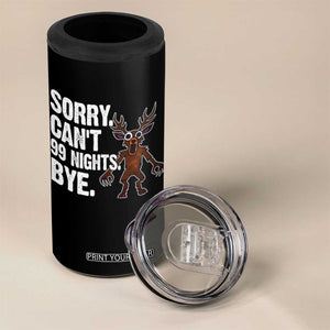 Sorry Cant 99 Nights Bye In The Forest 4 in 1 Can Cooler Tumbler Funny Gamer Gift TS10 Print Your Wear