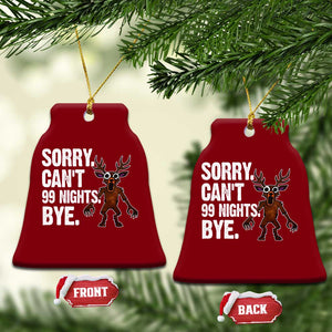 Sorry Cant 99 Nights Bye In The Forest Ceramic Ornament Funny Gamer Gift TS10 Print Your Wear
