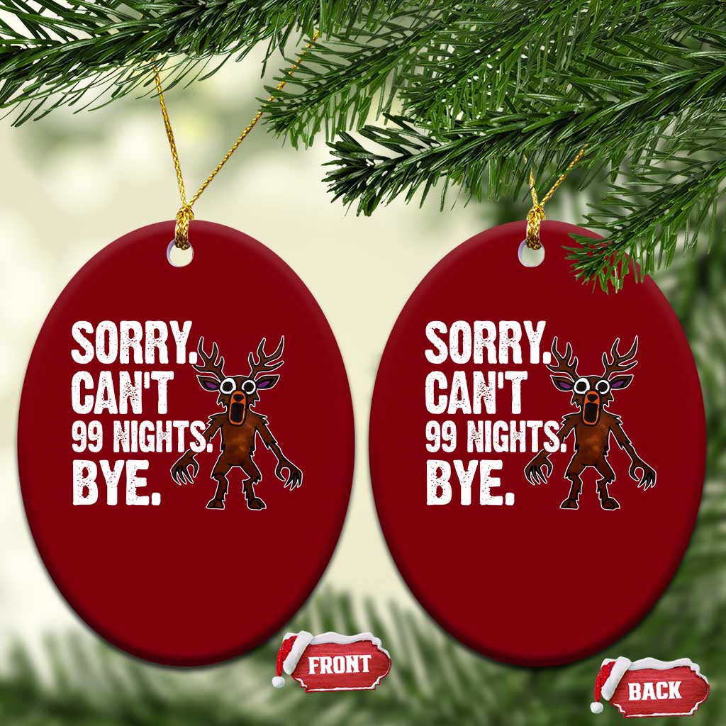 Sorry Cant 99 Nights Bye In The Forest Ceramic Ornament Funny Gamer Gift TS10 Print Your Wear