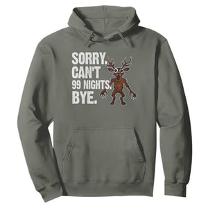 Sorry Cant 99 Nights Bye In The Forest Hoodie Funny Gamer Gift TS10 Military Green Print Your Wear