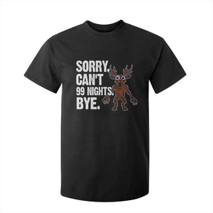 Sorry Cant 99 Nights Bye In The Forest T Shirt For Kid Funny Gamer Gift TS10 Black Print Your Wear