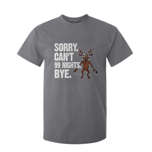 Sorry Cant 99 Nights Bye In The Forest T Shirt For Kid Funny Gamer Gift TS10 Charcoal Print Your Wear