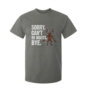 Sorry Cant 99 Nights Bye In The Forest T Shirt For Kid Funny Gamer Gift TS10 Military Green Print Your Wear