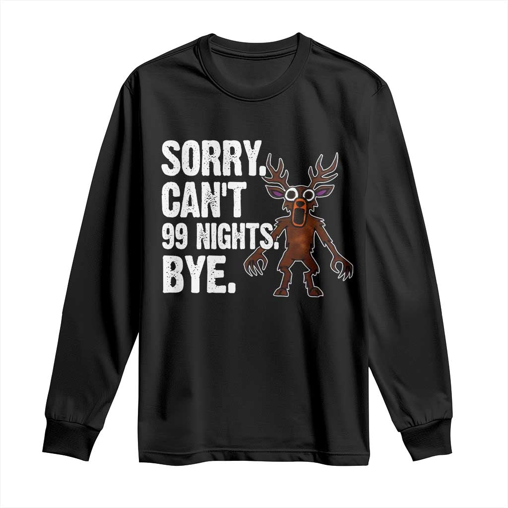 Sorry Cant 99 Nights Bye In The Forest Long Sleeve Shirt Funny Gamer Gift TS10 Black Print Your Wear