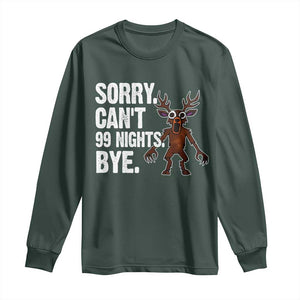 Sorry Cant 99 Nights Bye In The Forest Long Sleeve Shirt Funny Gamer Gift TS10 Dark Forest Green Print Your Wear