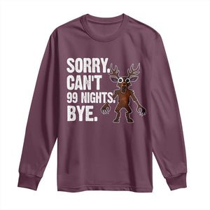 Sorry Cant 99 Nights Bye In The Forest Long Sleeve Shirt Funny Gamer Gift TS10 Maroon Print Your Wear