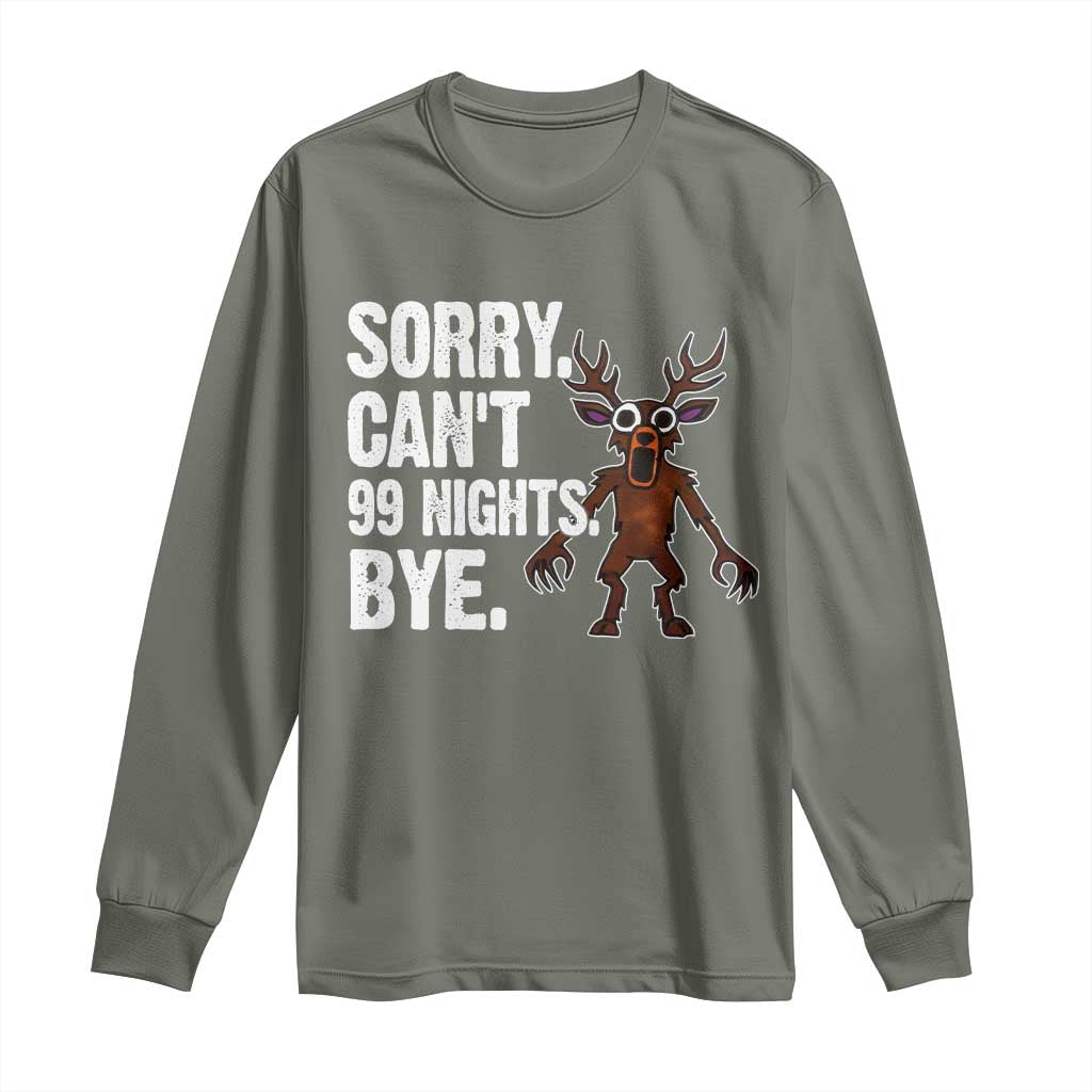 Sorry Cant 99 Nights Bye In The Forest Long Sleeve Shirt Funny Gamer Gift TS10 Military Green Print Your Wear