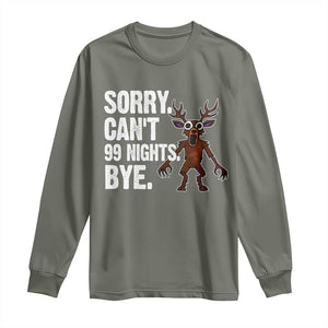 Sorry Cant 99 Nights Bye In The Forest Long Sleeve Shirt Funny Gamer Gift TS10 Military Green Print Your Wear