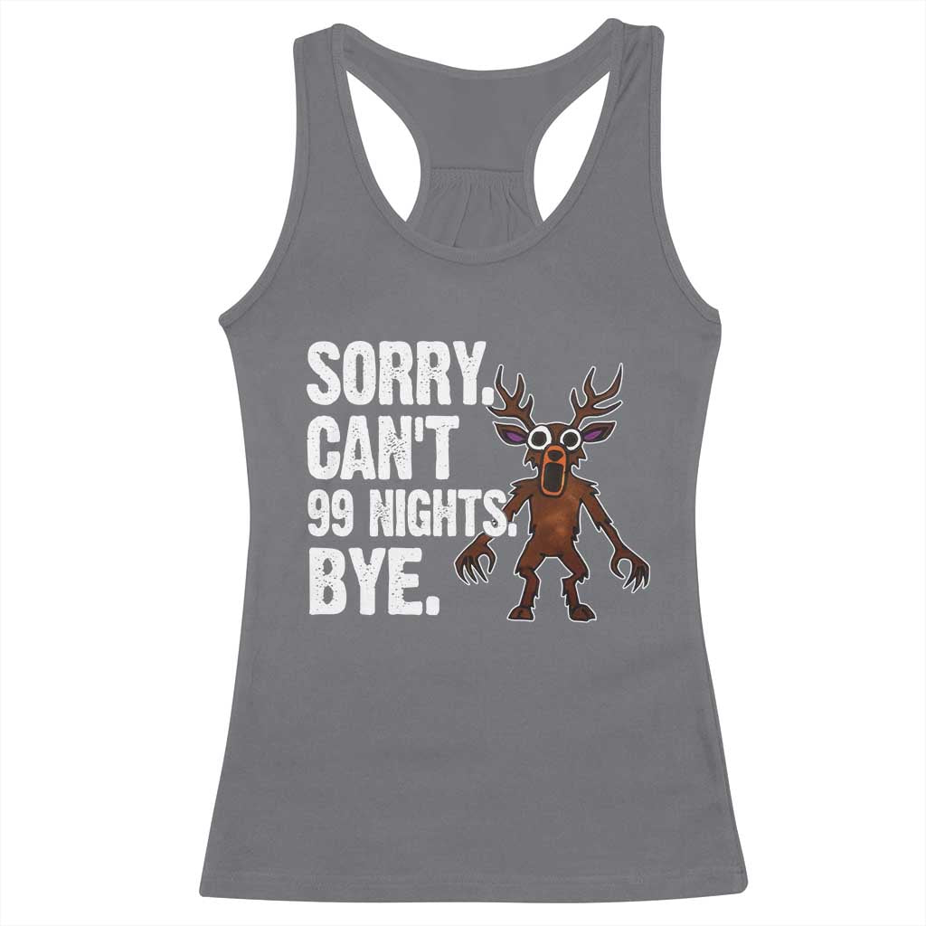 Sorry Cant 99 Nights Bye In The Forest Racerback Tank Top Funny Gamer Gift TS10 Charcoal Print Your Wear
