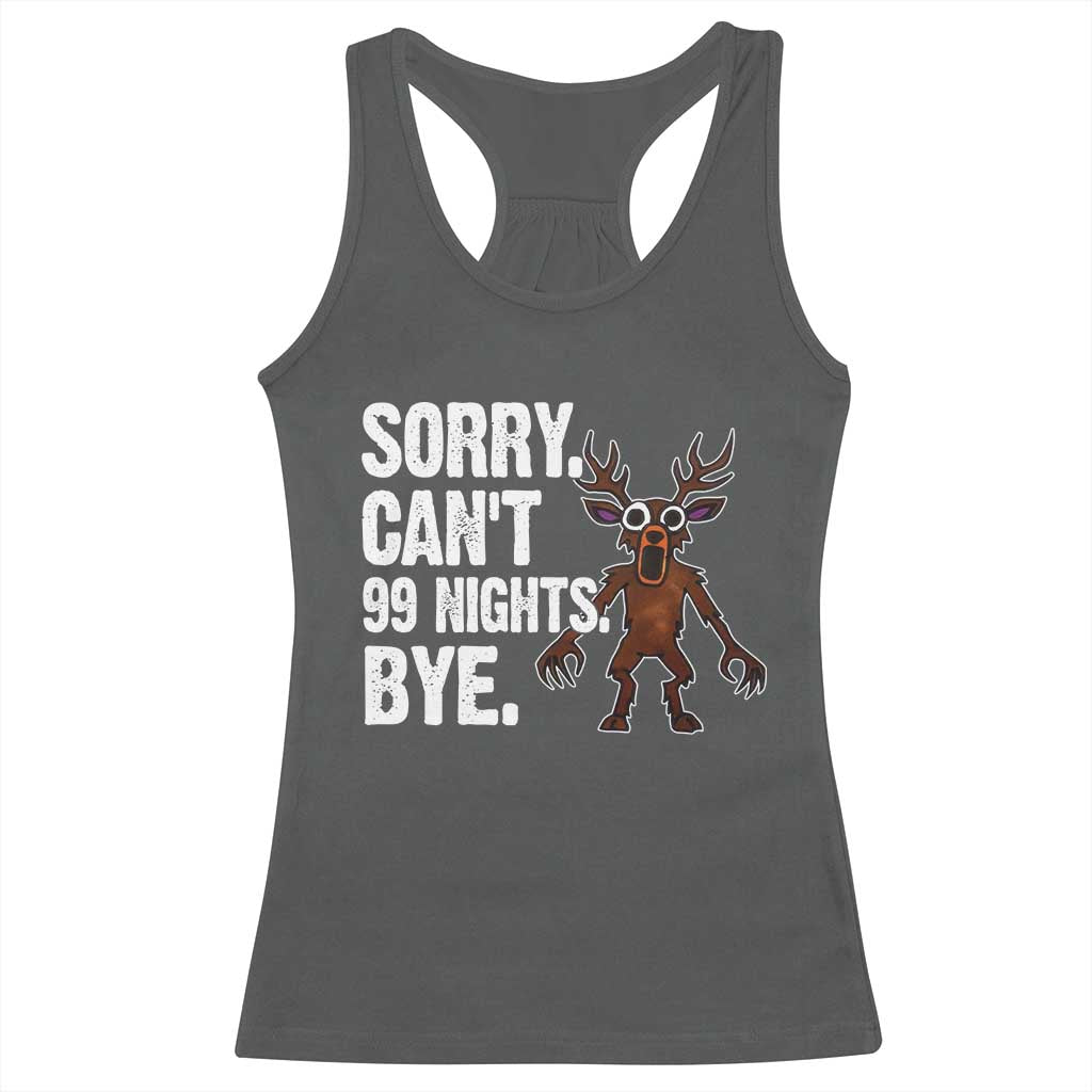 Sorry Cant 99 Nights Bye In The Forest Racerback Tank Top Funny Gamer Gift TS10 Dark Heather Print Your Wear
