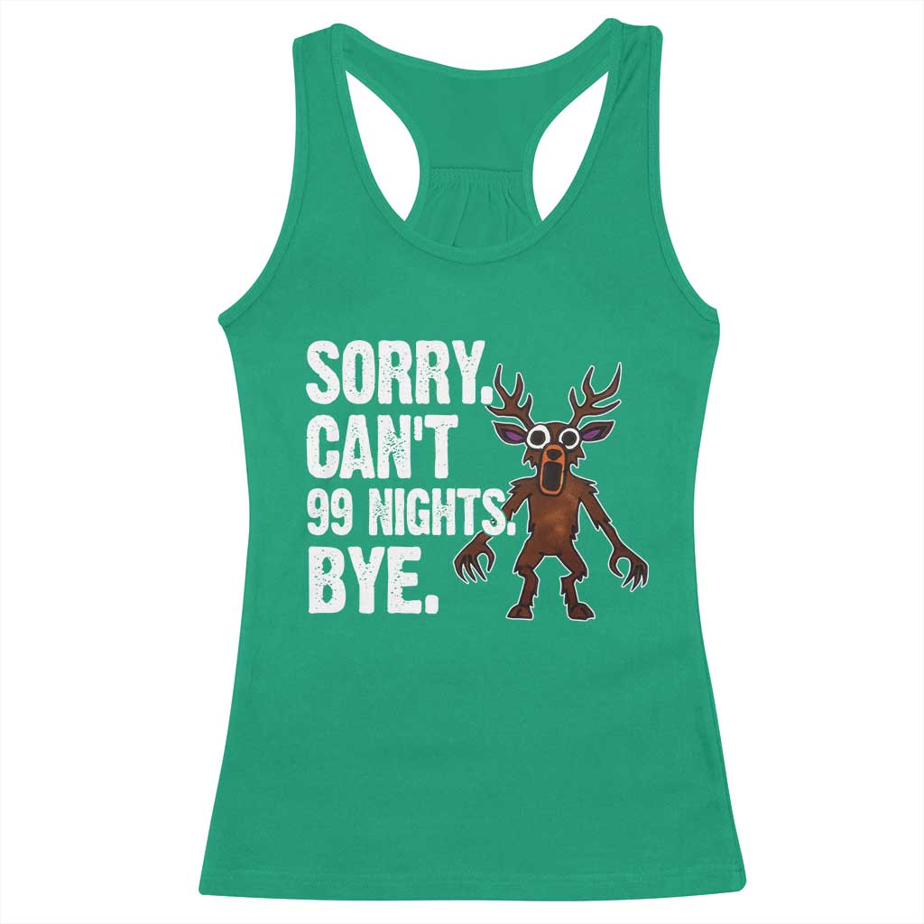 Sorry Cant 99 Nights Bye In The Forest Racerback Tank Top Funny Gamer Gift TS10 Irish Green Print Your Wear