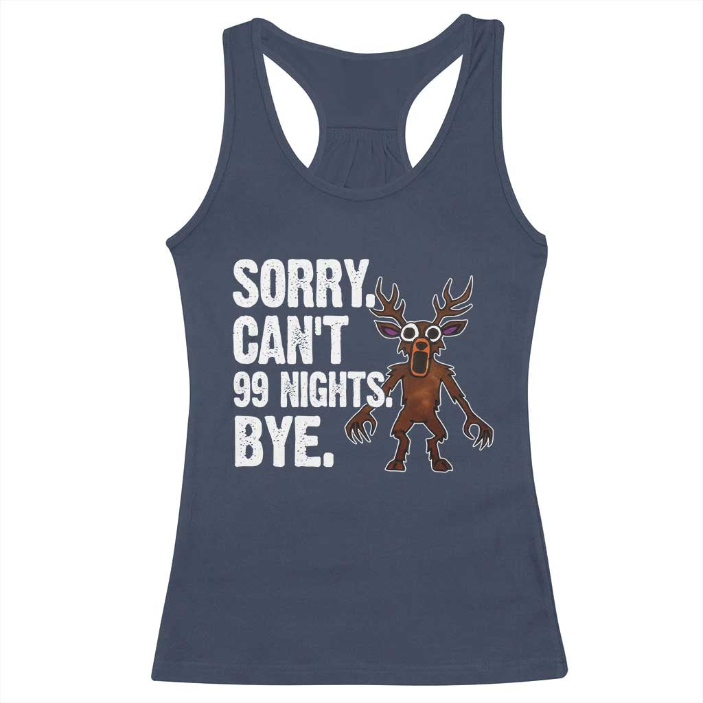 Sorry Cant 99 Nights Bye In The Forest Racerback Tank Top Funny Gamer Gift TS10 Navy Print Your Wear