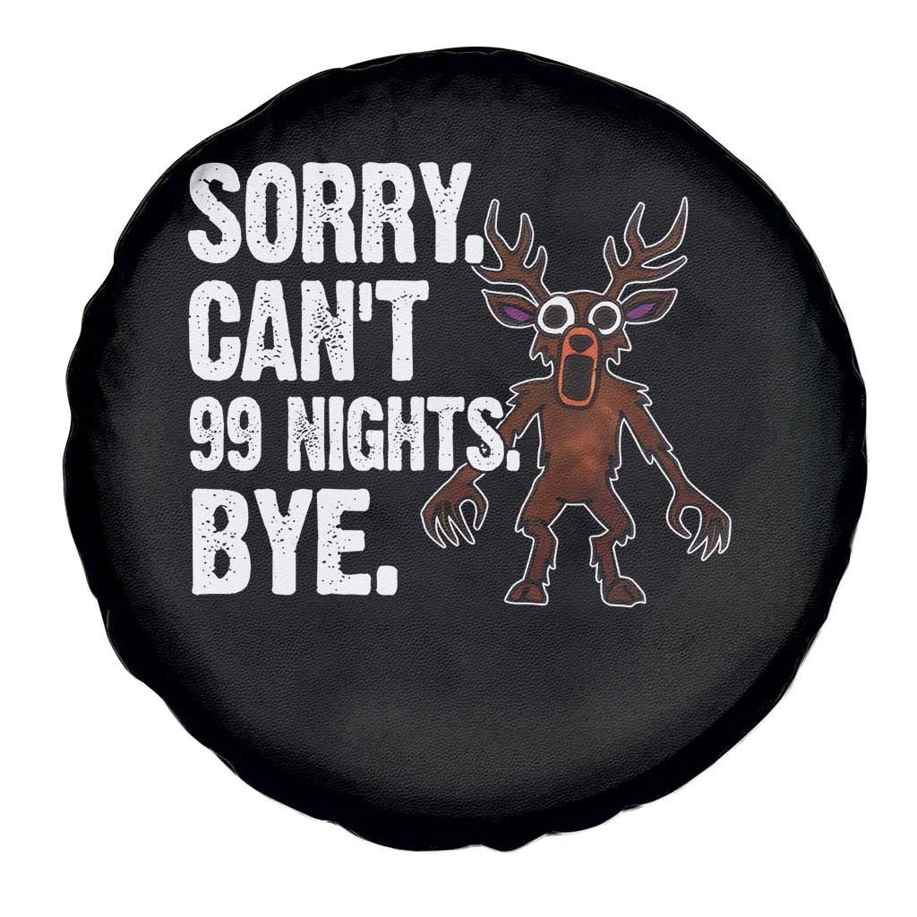 Sorry Cant 99 Nights Bye In The Forest Spare Tire Cover Funny Gamer Gift TS10 Print Your Wear