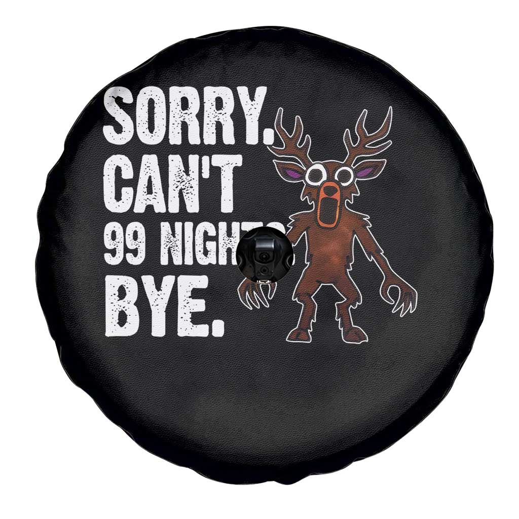 Sorry Cant 99 Nights Bye In The Forest Spare Tire Cover Funny Gamer Gift TS10 Print Your Wear