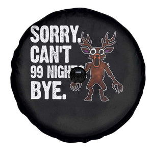Sorry Cant 99 Nights Bye In The Forest Spare Tire Cover Funny Gamer Gift TS10 Print Your Wear