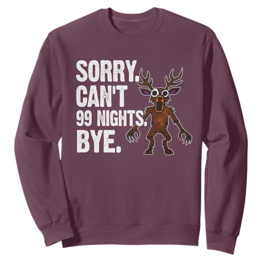 Sorry Cant 99 Nights Bye In The Forest Sweatshirt Funny Gamer Gift TS10 Maroon Print Your Wear