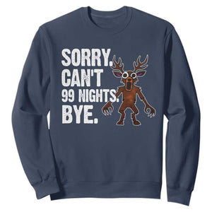 Sorry Cant 99 Nights Bye In The Forest Sweatshirt Funny Gamer Gift TS10 Navy Print Your Wear