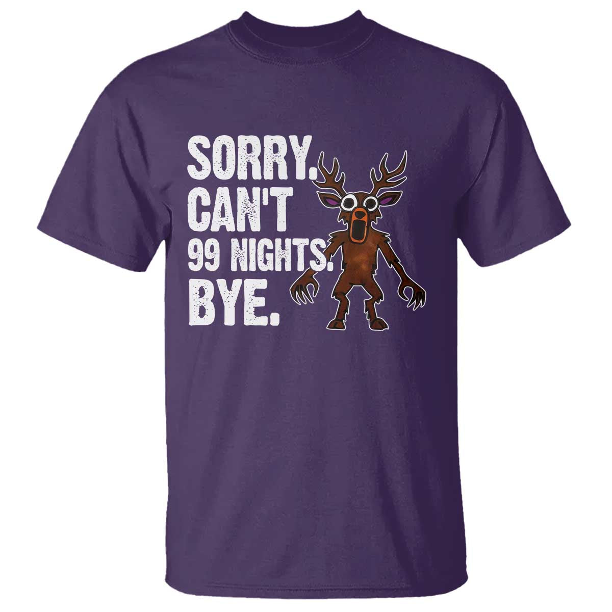Sorry Cant 99 Nights Bye In The Forest T Shirt Funny Gamer Gift TS10 Purple Print Your Wear