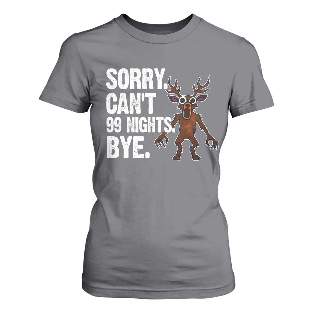Sorry Cant 99 Nights Bye In The Forest T Shirt For Women Funny Gamer Gift TS10 Charcoal Print Your Wear
