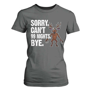Sorry Cant 99 Nights Bye In The Forest T Shirt For Women Funny Gamer Gift TS10 Dark Heather Print Your Wear
