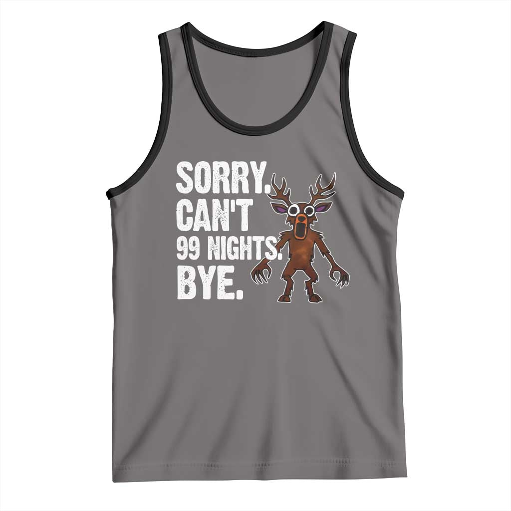 Sorry Cant 99 Nights Bye In The Forest Tank Top Funny Gamer Gift TS10 Deep Heather Black Print Your Wear