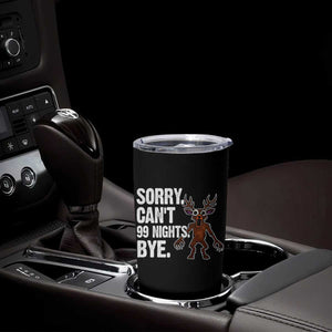 Sorry Cant 99 Nights Bye In The Forest Tumbler Cup Funny Gamer Gift TS10 Print Your Wear