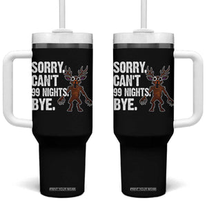 Sorry Cant 99 Nights Bye In The Forest Tumbler With Handle Funny Gamer Gift TS10 One Size: 40 oz Black Print Your Wear