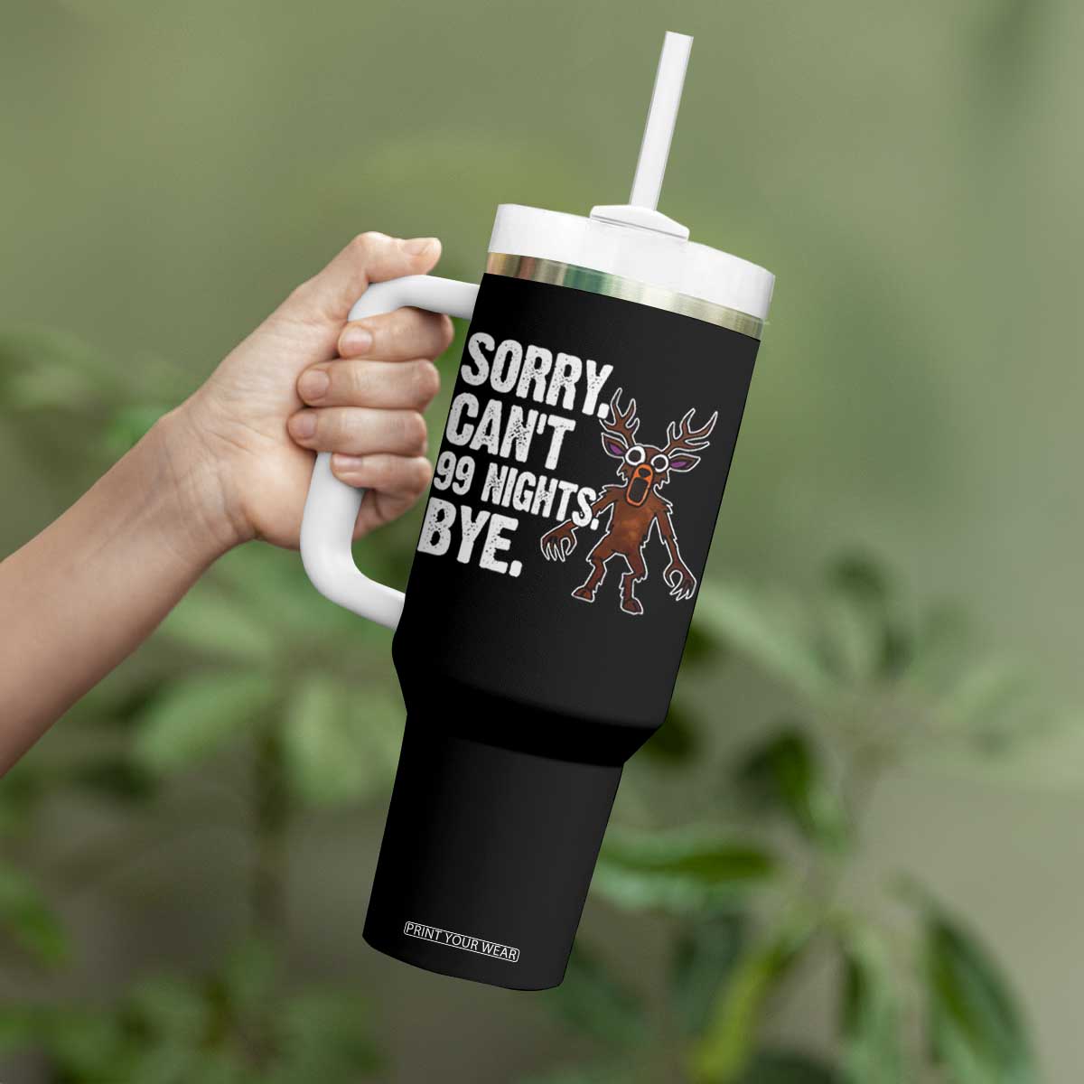 Sorry Cant 99 Nights Bye In The Forest Tumbler With Handle Funny Gamer Gift TS10 Print Your Wear