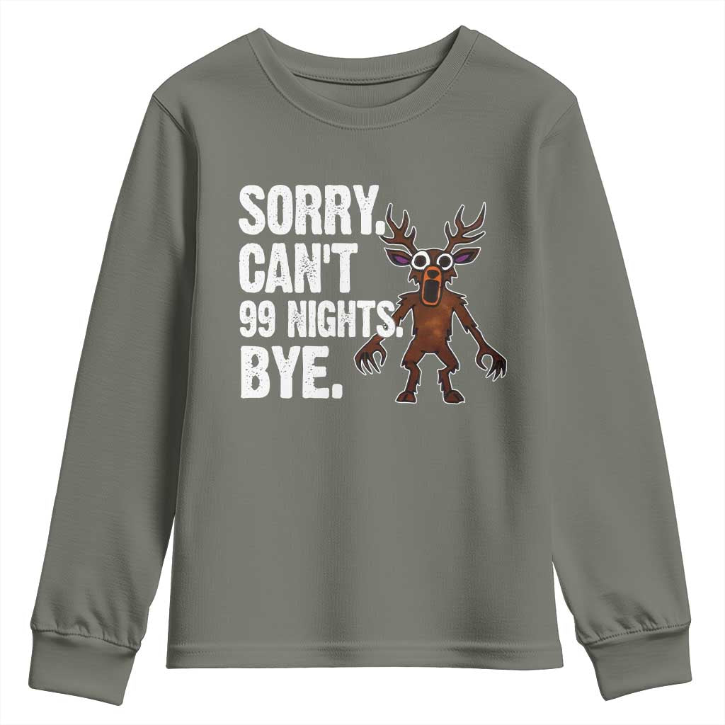 Sorry Cant 99 Nights Bye In The Forest Youth Sweatshirt Funny Gamer Gift TS10 Military Green Print Your Wear