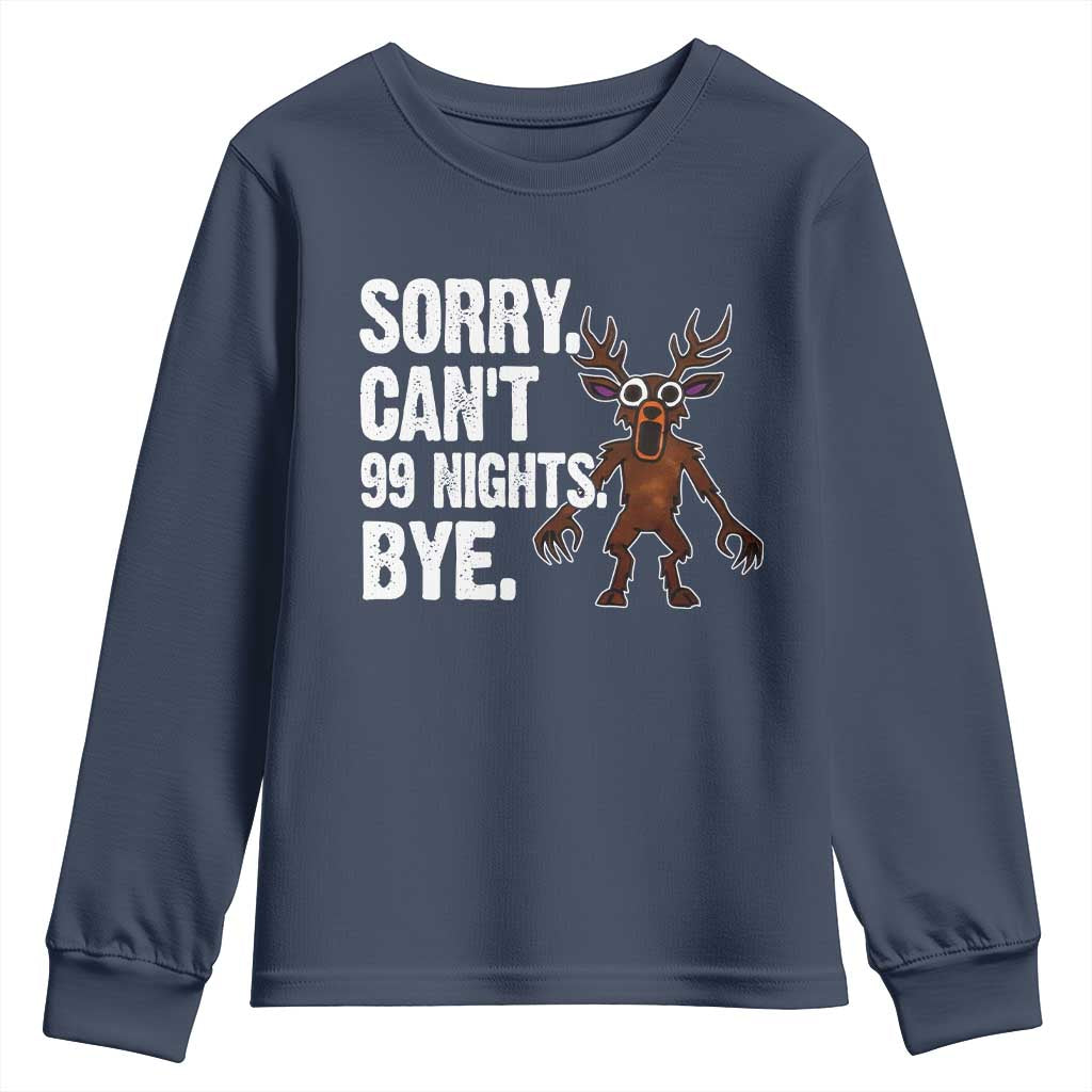 Sorry Cant 99 Nights Bye In The Forest Youth Sweatshirt Funny Gamer Gift TS10 Navy Print Your Wear