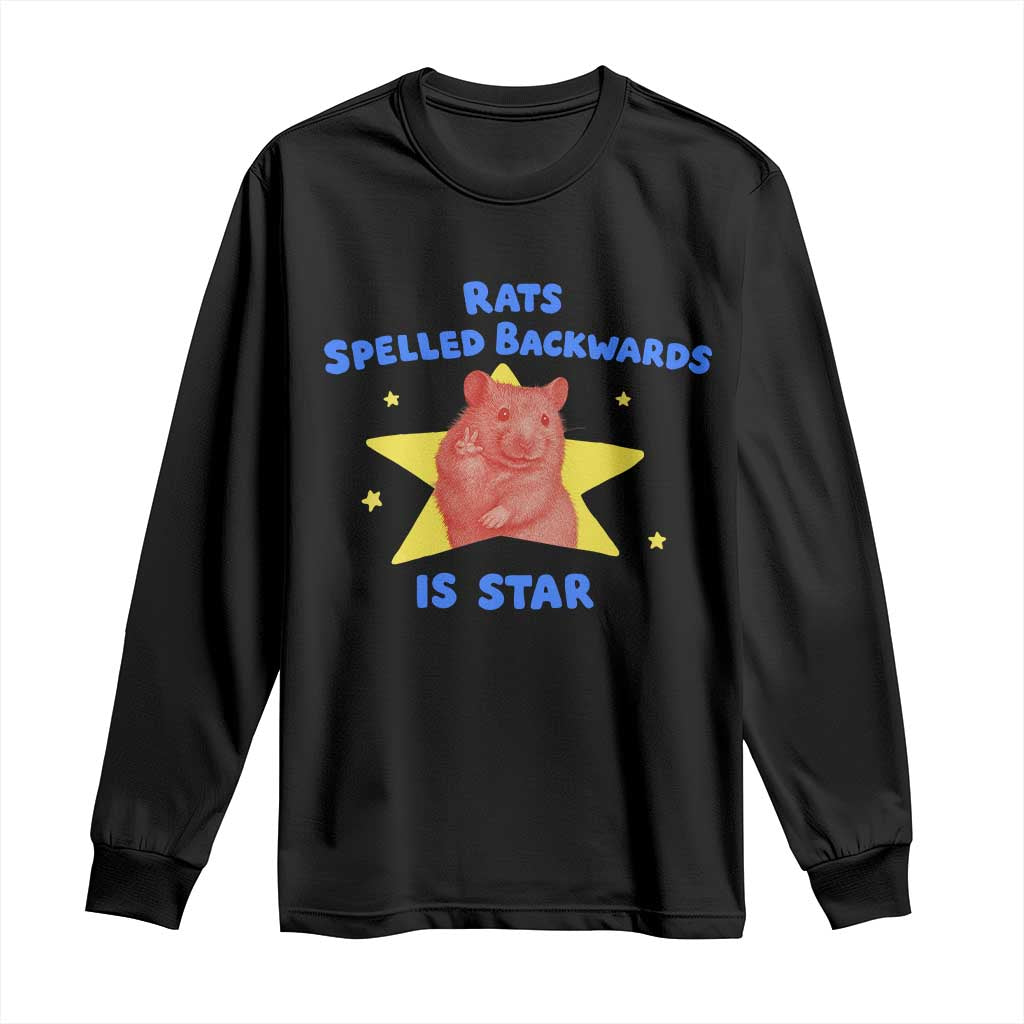 Rats Spelled Backwards Is Star Long Sleeve Shirt Sarcastic Rat Meme TS10 Black Print Your Wear