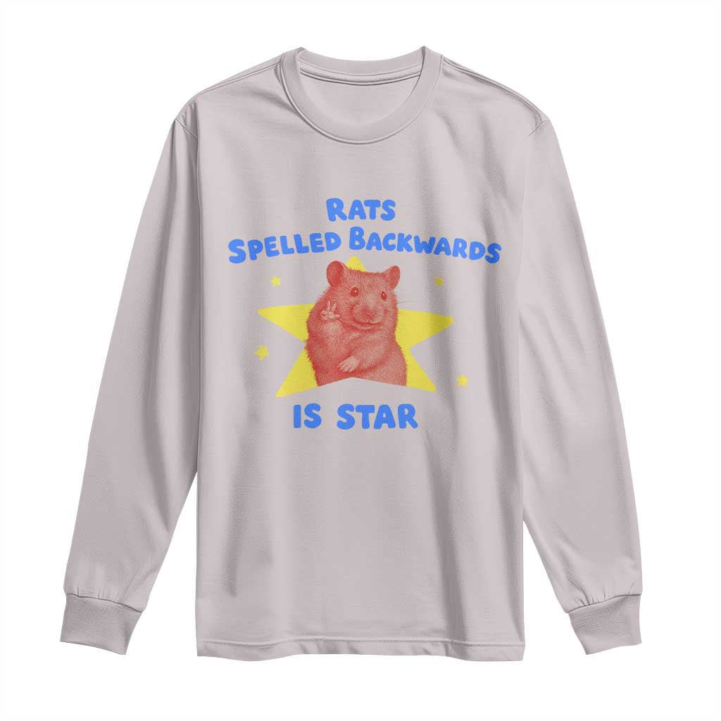 Rats Spelled Backwards Is Star Long Sleeve Shirt Sarcastic Rat Meme TS10 Ice Gray Print Your Wear