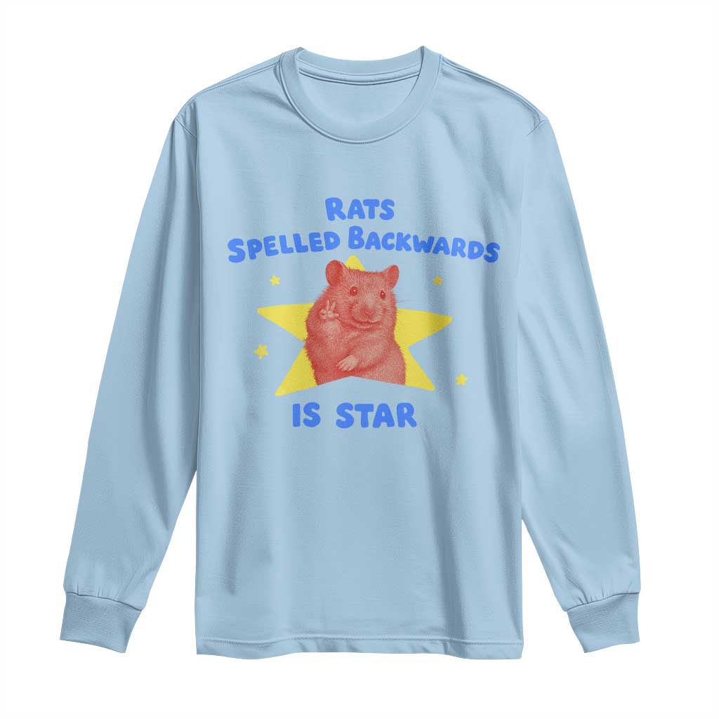 Rats Spelled Backwards Is Star Long Sleeve Shirt Sarcastic Rat Meme TS10 Light Blue Print Your Wear