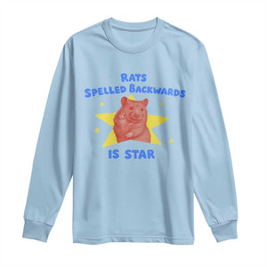 Rats Spelled Backwards Is Star Long Sleeve Shirt Sarcastic Rat Meme TS10 Light Blue Print Your Wear