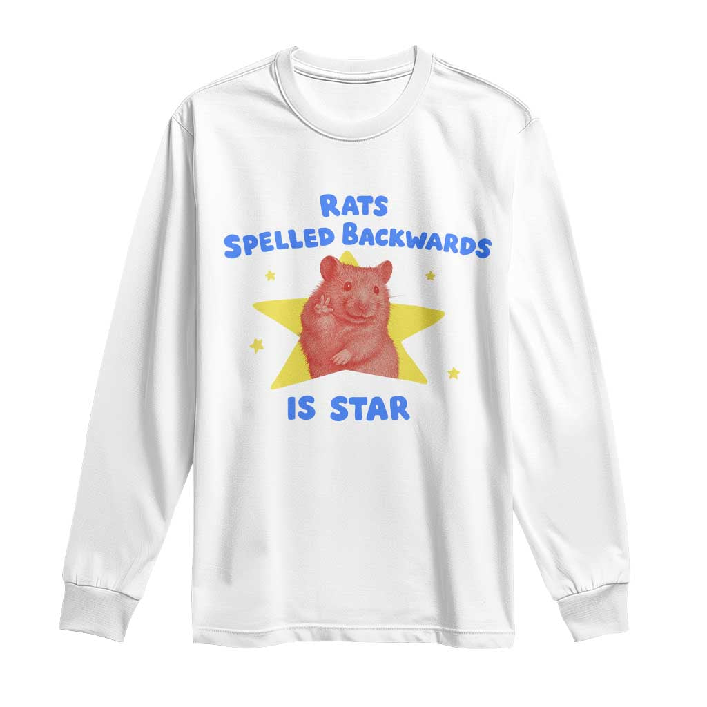 Rats Spelled Backwards Is Star Long Sleeve Shirt Sarcastic Rat Meme TS10 White Print Your Wear