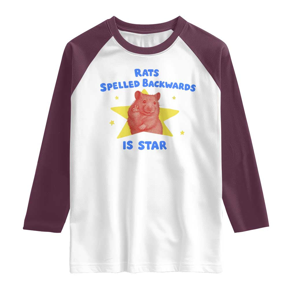 Rats Spelled Backwards Is Star Raglan Shirt Sarcastic Rat Meme TS10 White Maroon Print Your Wear