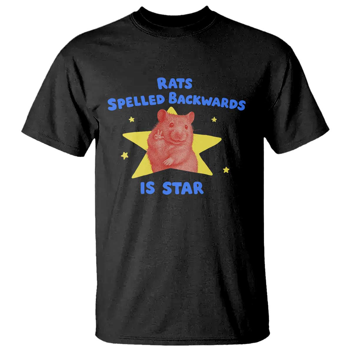 Rats Spelled Backwards Is Star T Shirt Sarcastic Rat Meme TS10 Black Print Your Wear