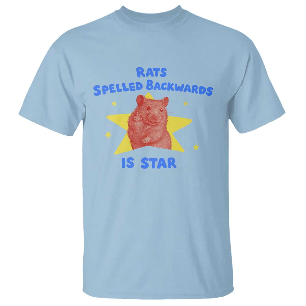 Rats Spelled Backwards Is Star T Shirt Sarcastic Rat Meme TS10 Light Blue Print Your Wear